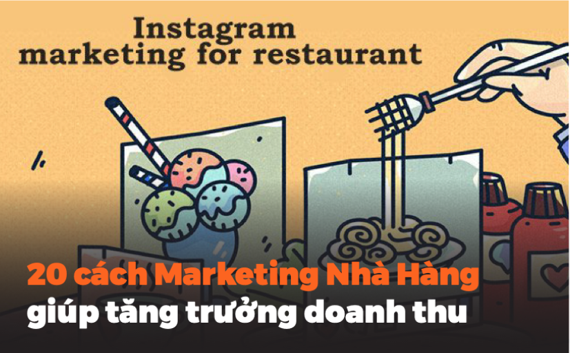 20 cách marketing nhà hàng giúp tăng trưởng doanh thu